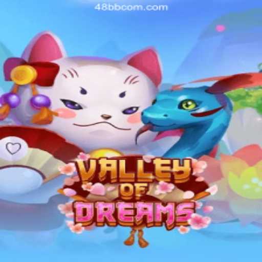 Valley of Dreams: Unveiling the Mystical World of Adventure